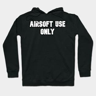 AIRSOFT USE ONLY 2 Hoodie